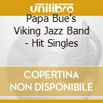 Papa Bue's Viking Jazz Band - Hit Singles cd