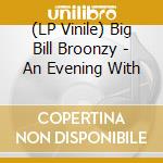 (LP Vinile) Big Bill Broonzy - An Evening With lp vinile di Big Bill Broonzy