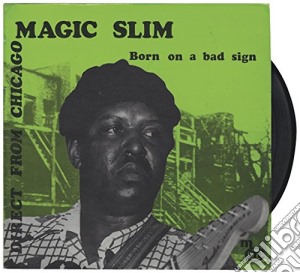 (LP Vinile) Magic Slim - Born On A Bad Sign lp vinile di Magic Slim