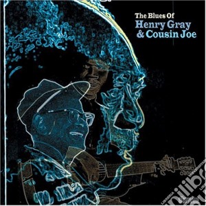 Henry Gray & Cousin Joe - The Blues Of cd musicale di Henry Gray & Cousin Joe