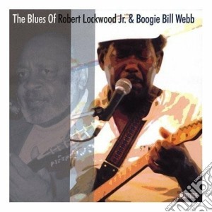Robert Lockwood Jr. & Boogie Bill - The Blues Of... cd musicale di Robert lockwood jr.