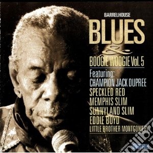 Barrelhouse Blues - Boogie Woogie Vol.5 cd musicale di (v.a.) barrelhouse b