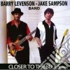 Barry Levenson & Jake Sampson Band - Closer To The Blues cd
