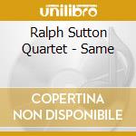 Ralph Sutton Quartet - Same cd