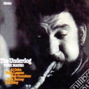 Turk Mauro - The Underdog cd musicale di Mauro Turk