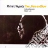 Richard Wyands - Then, Here And Now cd