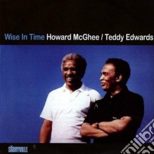 Howard Mcghee & Teddy Edwards - Wise In Time cd musicale di Howard mcghee & teddy edwards