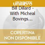Bill Dillard - With Micheal Bovings Rhythmakers cd musicale di Bill Dillard