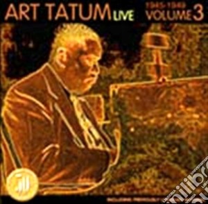 Art Tatum - Live 1945-'49 Vol.3 cd musicale di Art Tatum