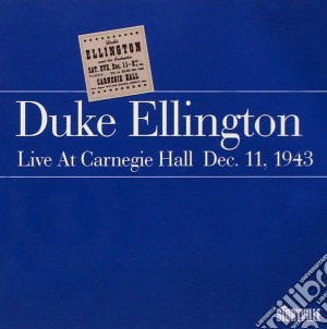 Duke Ellington - Live Carnegie Hall 1943 (2 Cd) cd musicale di Duke Ellington