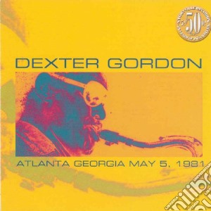 Dexter Gordon - Atlanta Georgia 5/5/1981 cd musicale di Dexter Gordon