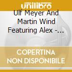Ulf Meyer And Martin Wind Featuring Alex - Kinnings cd musicale di Ulf Meyer And Martin Wind Featuring Alex