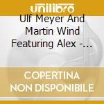 Ulf Meyer And Martin Wind Featuring Alex - Kinnings cd