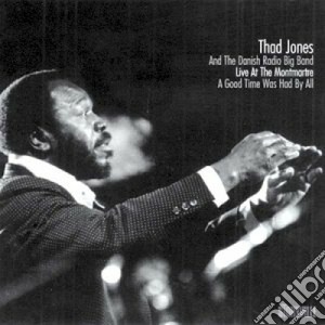 Thad Jones - Live At Montmartre cd musicale di Thad Jones