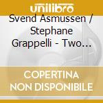 Svend Asmussen / Stephane Grappelli - Two Of A Kind