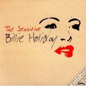 Billie Holiday - The Sensitive (1940-1949) cd musicale di Billie Holiday
