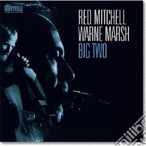 Red Mitchell & Warne Marsh - Big Two cd musicale di MITCHELL RED & WARNE