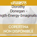 Dorothy Donegan - Strength-Energy-Imagination (2 Cd) cd musicale di Dorothy Donegan
