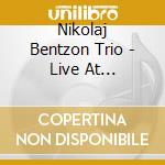 Nikolaj Bentzon Trio - Live At Montmartre cd musicale di Nikolaj Bentzon Trio