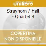 Strayhorn / Hall - Quartet 4 cd