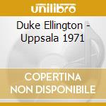 Duke Ellington - Uppsala 1971 cd