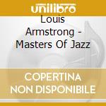 Louis Armstrong - Masters Of Jazz cd musicale di LOUIS ARMSTRONG