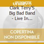 Clark Terry'S Big Bad Band - Live In Holland cd