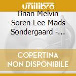 Brian Melvin Soren Lee Mads Sondergaard - Tranesformation cd musicale