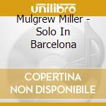 Mulgrew Miller - Solo In Barcelona cd