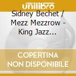 Sidney Bechet / Mezz Mezzrow - King Jazz Records Story (5 Cd) cd musicale di Sidney bechet & mezz