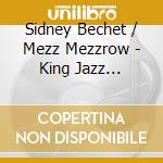 Sidney Bechet / Mezz Mezzrow - King Jazz Records Story (5 Cd) cd