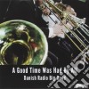 Danish Radio Big Band (The) - A Good Time Was Had By All (6 Cd) cd