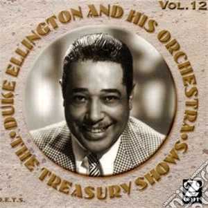 Duke Ellington & His Orchestra - The Treasury Shows #12 (2 Cd) cd musicale di Duke ellington & his