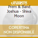 Prem & Band Joshua - Shiva Moon