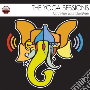 Earthrise Soundsystem - The Yoga Sessions cd musicale di Earthrise Soundsystem