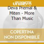 Deva Premal & Miten - More Than Music cd musicale di Deva Premal & Miten