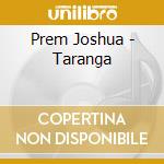 Prem Joshua - Taranga cd
