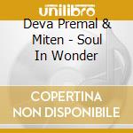 Deva Premal & Miten - Soul In Wonder cd musicale di Deva Premal & Miten