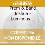 Prem & Band Joshua - Luminous Secrets