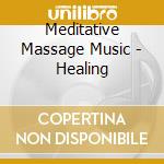 Meditative Massage Music - Healing cd