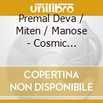 Premal Deva / Miten / Manose - Cosmic Connections Live cd musicale di Premal Deva / Miten / Manose