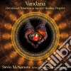Stevin Mcnamara - Vandana: Devotional Mantras & Sacred Healing Praye cd