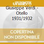 Giuseppe Verdi - Otello 1931/1932 cd