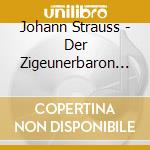 Johann Strauss - Der Zigeunerbaron (2 Cd) cd