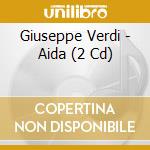 Giuseppe Verdi - Aida (2 Cd) cd musicale di Verdi,Giuseppe