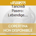 Tancredi Pasero: Lebendige Vergangenheit cd