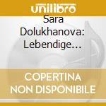 Sara Dolukhanova: Lebendige Vergangenheit cd