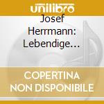 Josef Herrmann: Lebendige Vergangenheit cd musicale di Preiser Records
