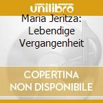 Maria Jeritza: Lebendige Vergangenheit cd