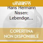 Hans Hermann Nissen: Lebendige Vergangenheit cd musicale di Preiser Records